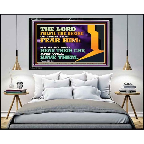 THE LORD FULFIL THE DESIRE OF THEM THAT FEAR HIM  Church Office Acrylic Frame  GWAMEN12032  