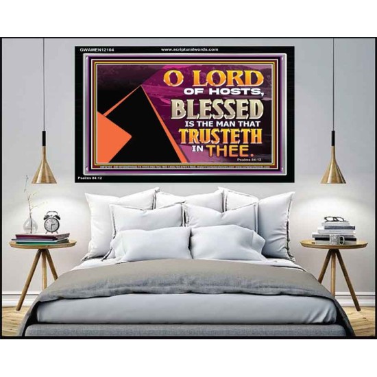 THE MAN THAT TRUSTETH IN THEE  Bible Verse Acrylic Frame  GWAMEN12104  