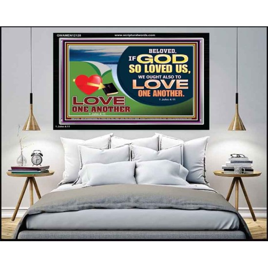 GOD LOVES US WE OUGHT ALSO TO LOVE ONE ANOTHER  Unique Scriptural ArtWork  GWAMEN12128  