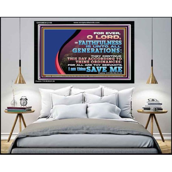 THY FAITHFULNESS IS UNTO ALL GENERATIONS O LORD  Bible Verse for Home Acrylic Frame  GWAMEN12156  