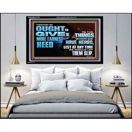 GIVE THE MORE EARNEST HEED  Contemporary Christian Wall Art Acrylic Frame  GWAMEN12728  