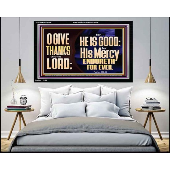 THE LORD IS GOOD HIS MERCY ENDURETH FOR EVER  Unique Power Bible Acrylic Frame  GWAMEN13040  