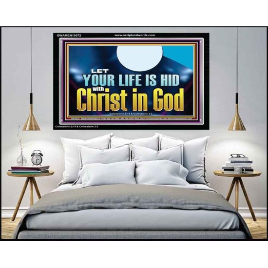 LET YOUR LIFE IS HID WITH CHRIST IN GOD  Church Office Acrylic Frame  GWAMEN13072  