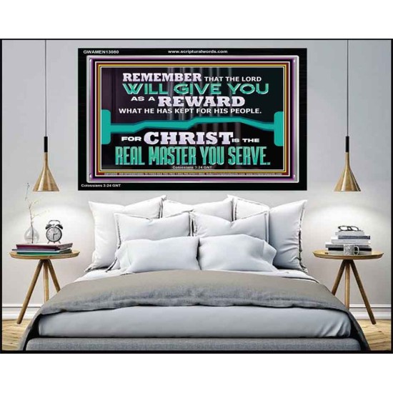 THE LORD WILL GIVE YOU AS A REWARD  Eternal Power Acrylic Frame  GWAMEN13080  