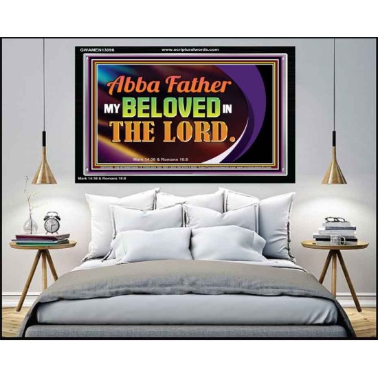 ABBA FATHER MY BELOVED IN THE LORD  Religious Art  Glass Acrylic Frame  GWAMEN13096  