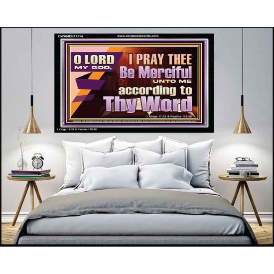 LORD MY GOD, I PRAY THEE BE MERCIFUL UNTO ME ACCORDING TO THY WORD  Bible Verses Wall Art  GWAMEN13114  