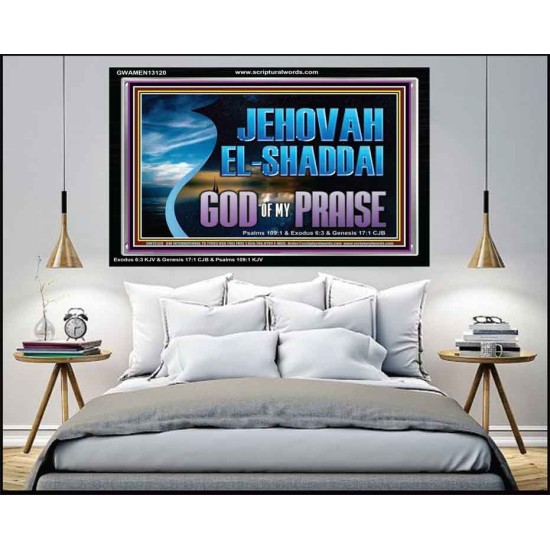 JEHOVAH EL SHADDAI GOD OF MY PRAISE  Modern Christian Wall Décor Acrylic Frame  GWAMEN13120  