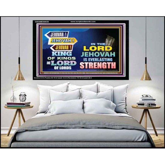 JEHOVAH OUR EVERLASTING STRENGTH  Church Acrylic Frame  GWAMEN9536  