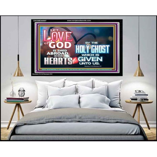 LED THE LOVE OF GOD SHED ABROAD IN OUR HEARTS  Large Acrylic Frame  GWAMEN9597  