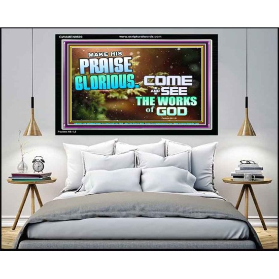 MAKE HIS PRAISE GLORIOUS  Modern Art Acrylic Frame  GWAMEN9599  