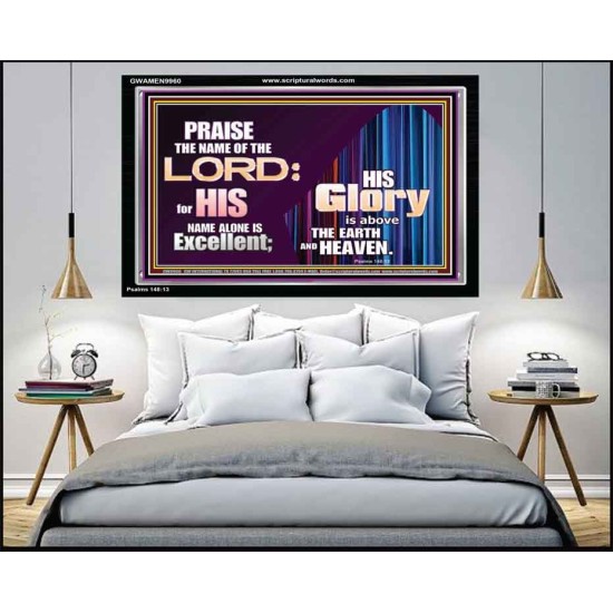 HIS GLORY ABOVE THE EARTH AND HEAVEN  Scripture Art Prints Acrylic Frame  GWAMEN9960  