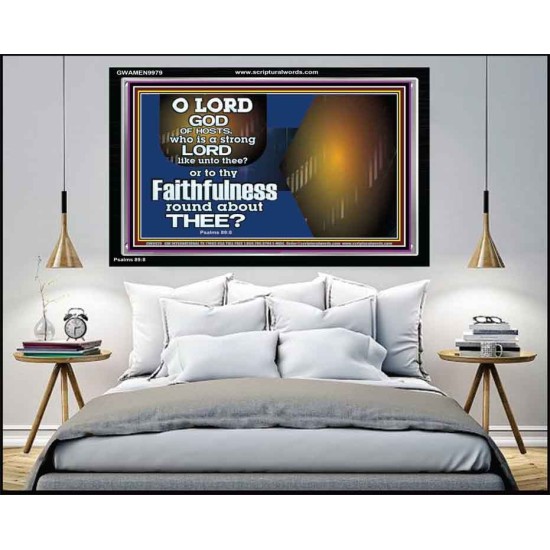 WHO IS A STRONG LORD LIKE UNTO THEE OUR GOD  Scriptural Décor  GWAMEN9979  