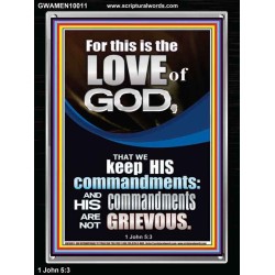 THE LOVE OF GOD IS TO KEEP HIS COMMANDMENTS  Ultimate Power Portrait  GWAMEN10011  "25x33"