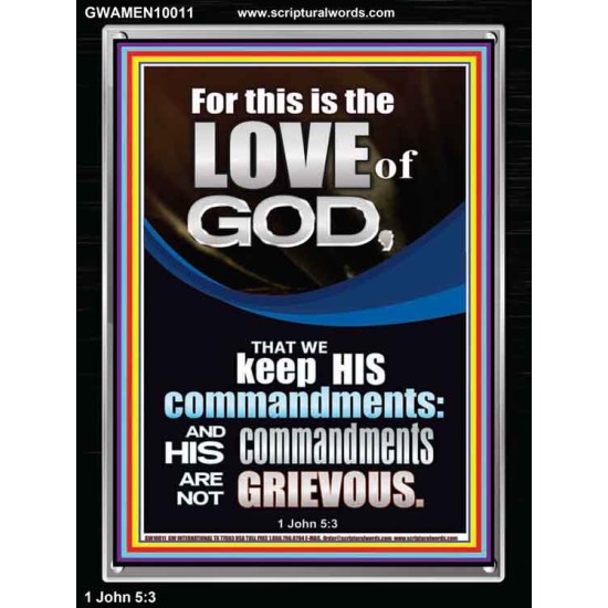 THE LOVE OF GOD IS TO KEEP HIS COMMANDMENTS  Ultimate Power Portrait  GWAMEN10011  