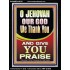 JEHOVAH OUR GOD WE GIVE YOU PRAISE  Unique Power Bible Portrait  GWAMEN10019  "25x33"