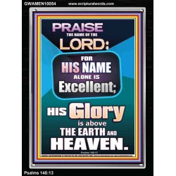 HIS GLORY IS ABOVE THE EARTH AND HEAVEN  Large Wall Art Portrait  GWAMEN10054  "25x33"