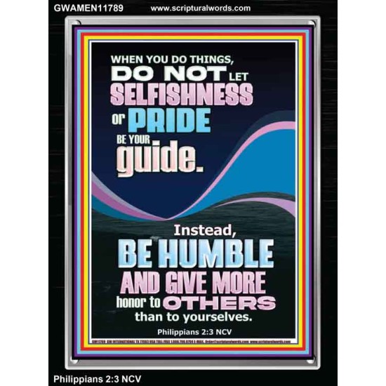 DO NOT LET SELFISHNESS OR PRIDE BE YOUR GUIDE BE HUMBLE  Contemporary Christian Wall Art Portrait  GWAMEN11789  