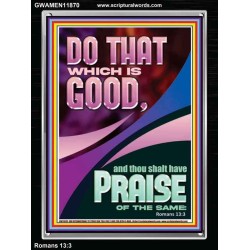 DO THAT WHICH IS GOOD AND YOU SHALL BE APPRECIATED  Bible Verse Wall Art  GWAMEN11870  "25x33"