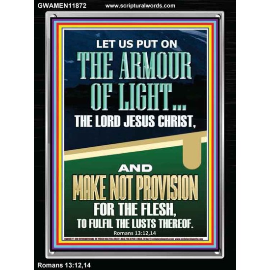 PUT ON THE ARMOUR OF LIGHT OUR LORD JESUS CHRIST  Bible Verse for Home Portrait  GWAMEN11872  