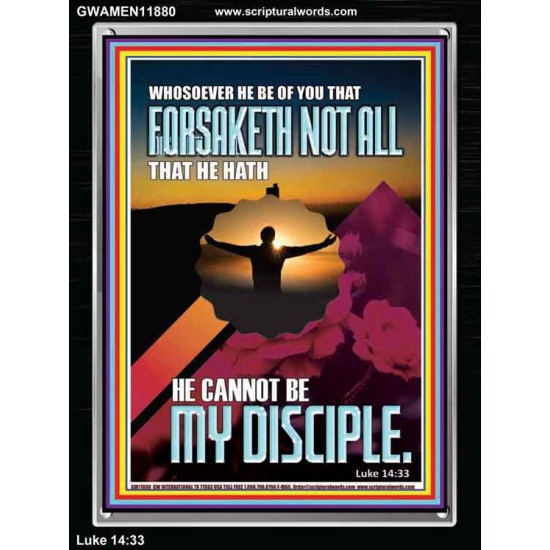YOU ARE MY DISCIPLE WHEN YOU FORSAKETH ALL BECAUSE OF ME  Large Scriptural Wall Art  GWAMEN11880  
