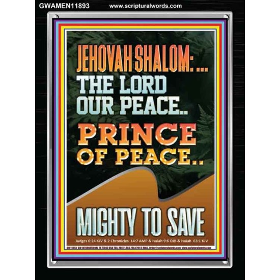 JEHOVAH SHALOM THE LORD OUR PEACE PRINCE OF PEACE MIGHTY TO SAVE  Ultimate Power Portrait  GWAMEN11893  