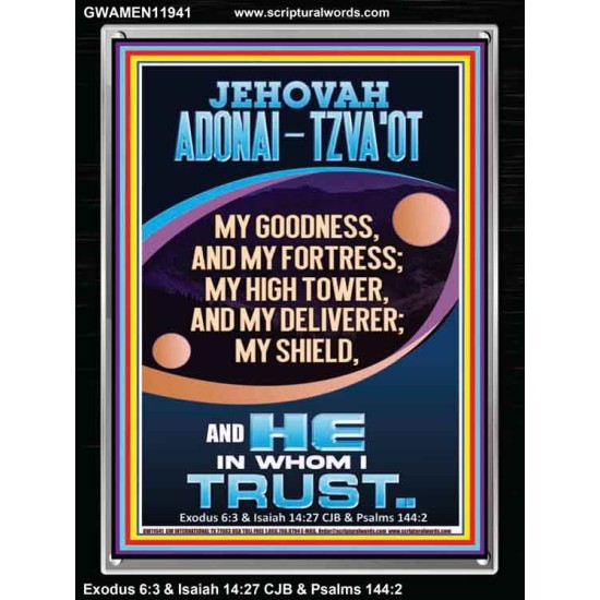 JEHOVAH ADONAI - TZVA'OT MY GOODNESS MY FORTRESS MY HIGH TOWER MY DELIVERER MY SHIELD  Church Portrait  GWAMEN11941  