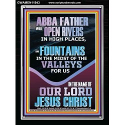 ABBA FATHER WILL OPEN RIVERS FOR US IN HIGH PLACES  Sanctuary Wall Portrait  GWAMEN11943  "25x33"