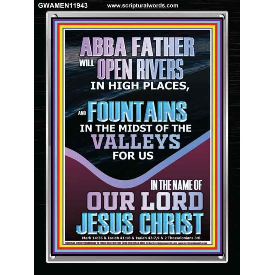 ABBA FATHER WILL OPEN RIVERS FOR US IN HIGH PLACES  Sanctuary Wall Portrait  GWAMEN11943  