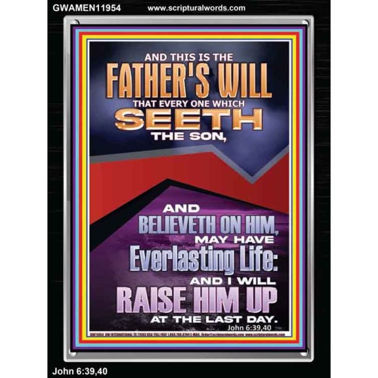 EVERLASTING LIFE IS THE FATHER'S WILL   Unique Scriptural Portrait  GWAMEN11954  