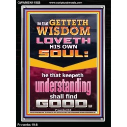 HE THAT GETTETH WISDOM LOVETH HIS OWN SOUL  Eternal Power Portrait  GWAMEN11958  "25x33"