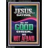 JESUS SAID BE OF GOOD CHEER BE NOT AFRAID  Church Portrait  GWAMEN11959  "25x33"