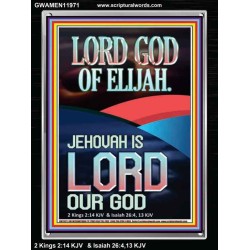 THE LORD GOD OF ELIJAH JEHOVAH IS LORD OUR GOD  Scripture Wall Art  GWAMEN11971  "25x33"