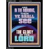 YOU SHALL SEE THE GLORY OF THE LORD  Bible Verse Portrait  GWAMEN11999  "25x33"