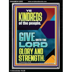 GIVE UNTO THE LORD GLORY AND STRENGTH  Scripture Art  GWAMEN12002  "25x33"