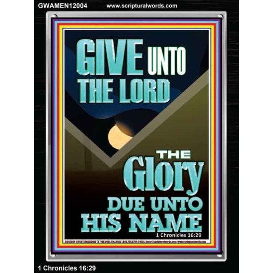 GIVE UNTO THE LORD GLORY DUE UNTO HIS NAME  Bible Verse Art Portrait  GWAMEN12004  