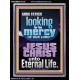 LOOKING FOR THE MERCY OF OUR LORD JESUS CHRIST UNTO ETERNAL LIFE  Bible Verses Wall Art  GWAMEN12120  