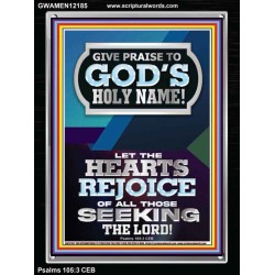 GIVE PRAISE TO GOD'S HOLY NAME  Bible Verse Art Prints  GWAMEN12185  "25x33"