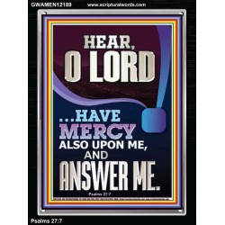 O LORD HAVE MERCY ALSO UPON ME AND ANSWER ME  Bible Verse Wall Art Portrait  GWAMEN12189  "25x33"