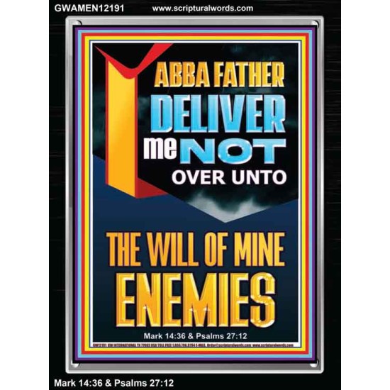 DELIVER ME NOT OVER UNTO THE WILL OF MINE ENEMIES ABBA FATHER  Modern Christian Wall Décor Portrait  GWAMEN12191  