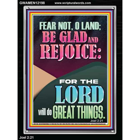 FEAR NOT O LAND THE LORD WILL DO GREAT THINGS  Christian Paintings Portrait  GWAMEN12198  