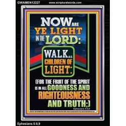 NOW ARE YE LIGHT IN THE LORD WALK AS CHILDREN OF LIGHT  Children Room Wall Portrait  GWAMEN12227  "25x33"