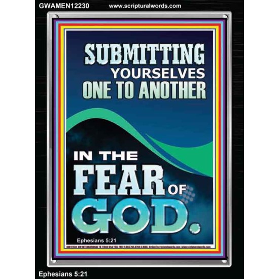 SUBMIT YOURSELVES ONE TO ANOTHER IN THE FEAR OF GOD  Unique Scriptural Portrait  GWAMEN12230  