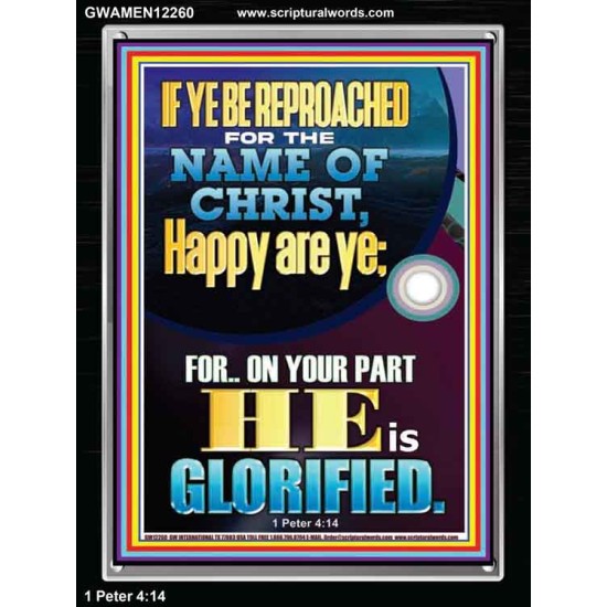 IF YE BE REPROACHED FOR THE NAME OF CHRIST HAPPY ARE YE  Contemporary Christian Wall Art  GWAMEN12260  