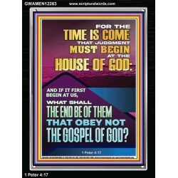 THE TIME IS COME THAT JUDGMENT MUST BEGIN AT THE HOUSE OF GOD  Encouraging Bible Verses Portrait  GWAMEN12263  