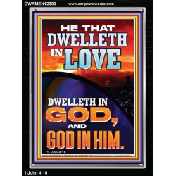 HE THAT DWELLETH IN LOVE DWELLETH IN GOD  Wall Décor  GWAMEN12300  "25x33"