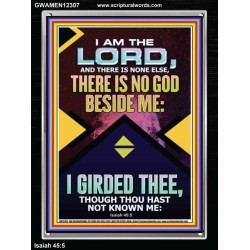 NO GOD BESIDE ME I GIRDED THEE  Christian Quote Portrait  GWAMEN12307  "25x33"