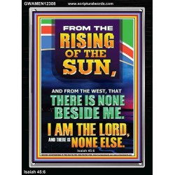 FROM THE RISING OF THE SUN AND THE WEST THERE IS NONE BESIDE ME  Affordable Wall Art  GWAMEN12308  "25x33"