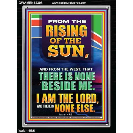 FROM THE RISING OF THE SUN AND THE WEST THERE IS NONE BESIDE ME  Affordable Wall Art  GWAMEN12308  