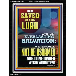 YOU SHALL NOT BE ASHAMED NOR CONFOUNDED WORLD WITHOUT END  Custom Wall Décor  GWAMEN12310  "25x33"