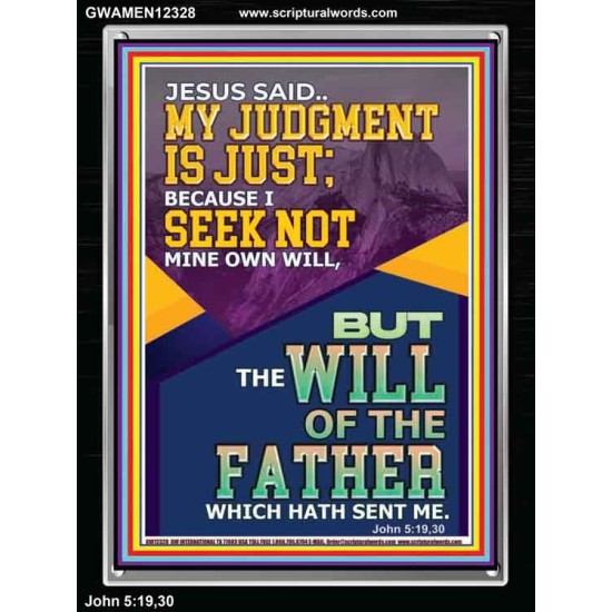 MY JUDGMENT IS JUST BECAUSE I SEEK NOT MINE OWN WILL  Custom Christian Wall Art  GWAMEN12328  